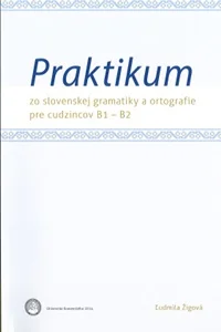 Praktikum. Ćwiczenia z gramatyki i ortografii języka słowackiego